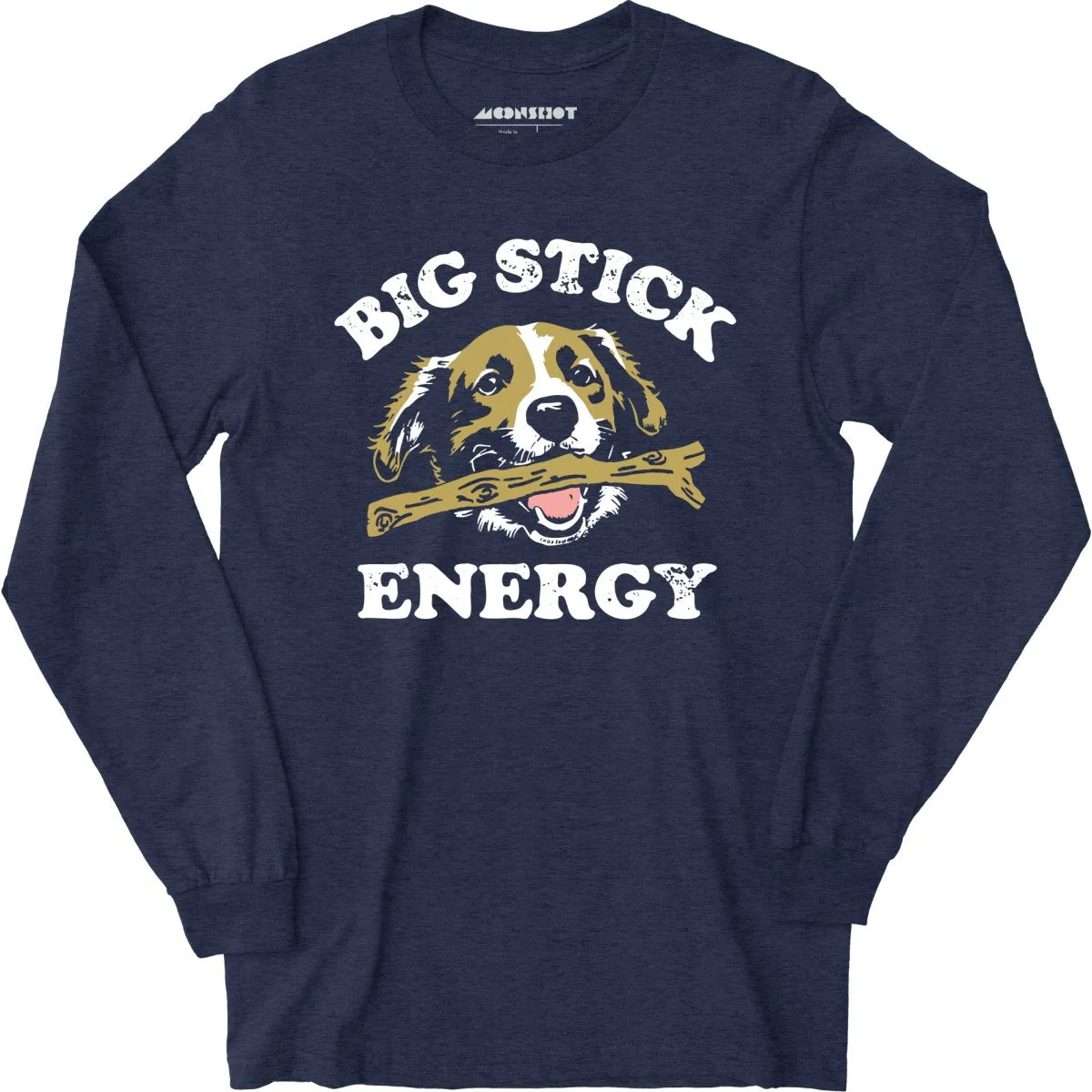 Big Stick Energy - Long Sleeve T-Shirt