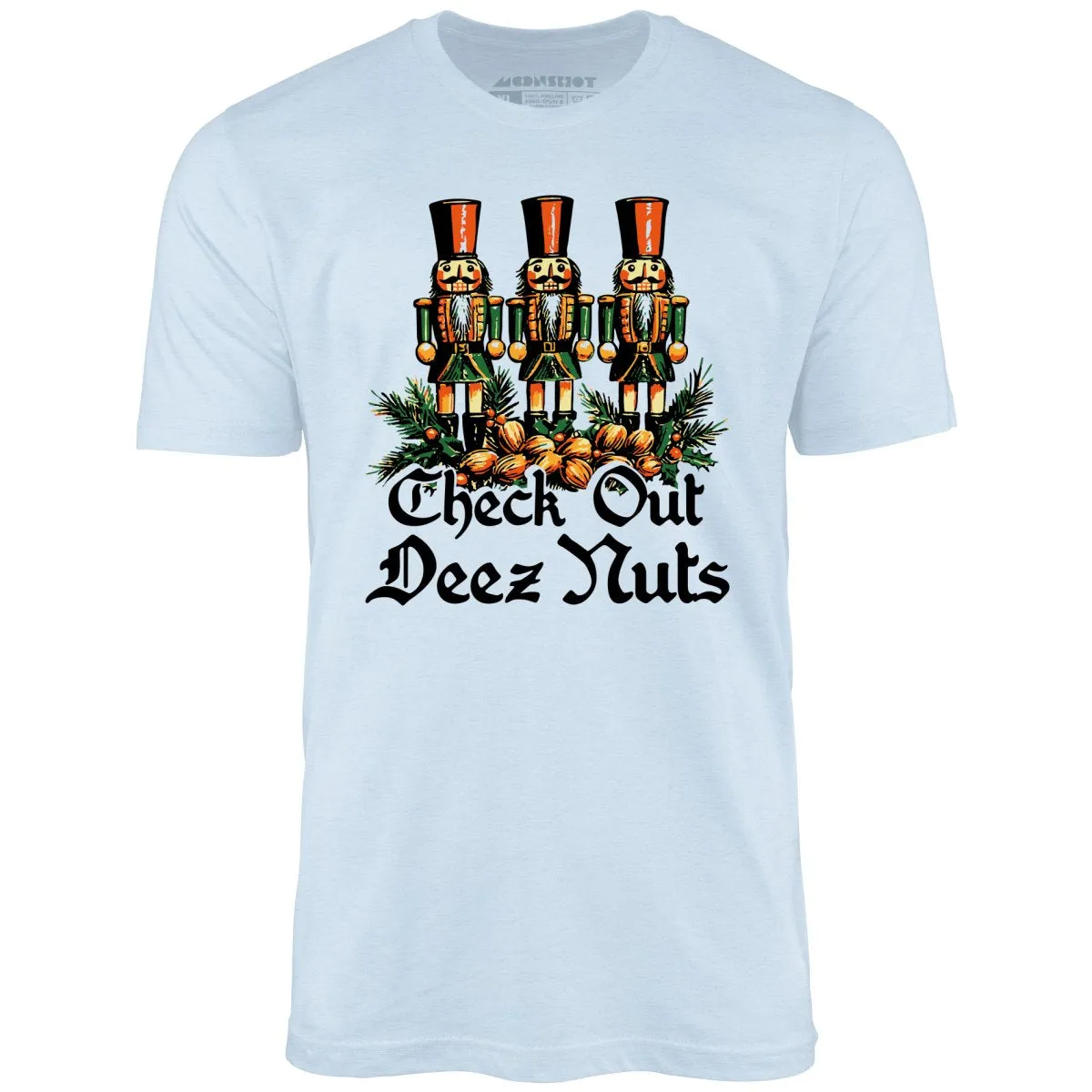 Check Out Deez Nuts - Unisex T-Shirt