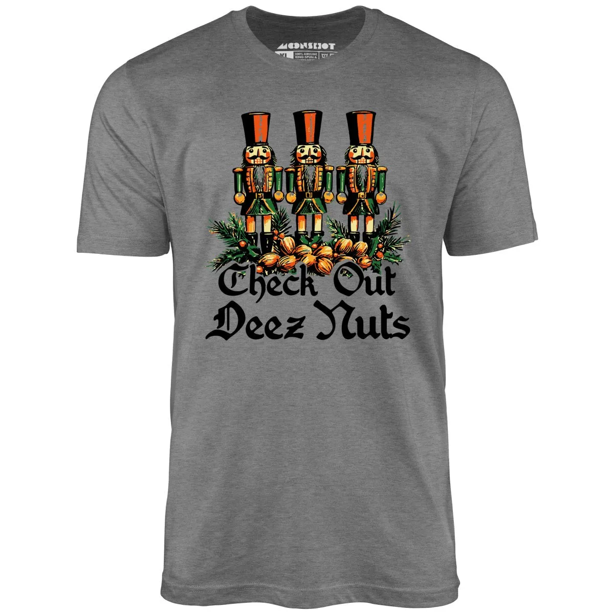 Check Out Deez Nuts - Unisex T-Shirt