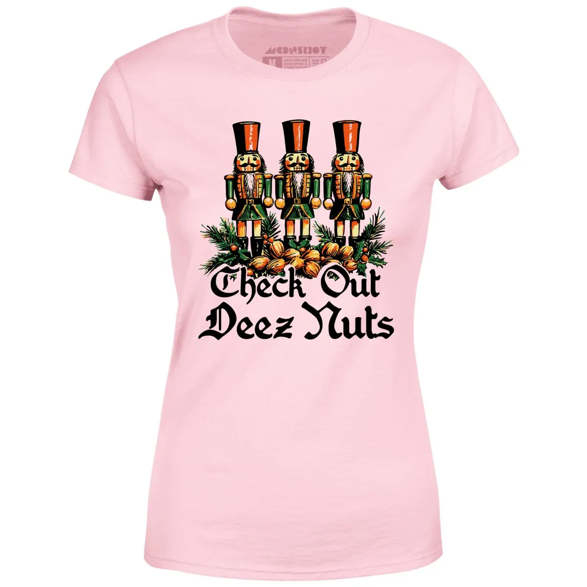 Check Out Deez Nuts - Women's T-Shirt