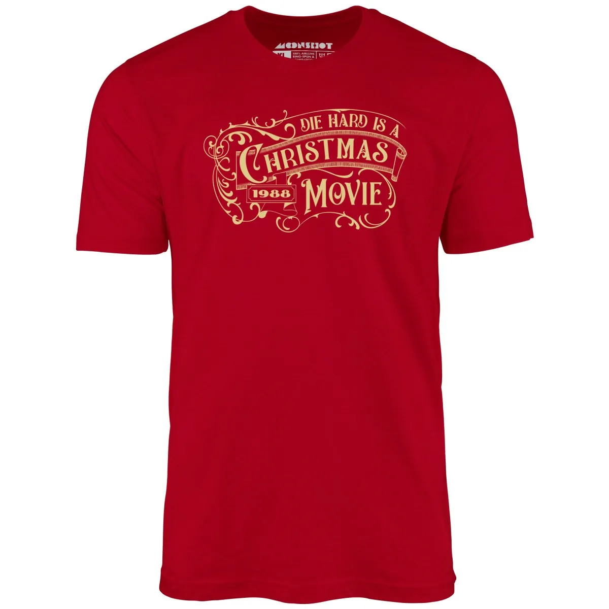 Die Hard is a Christmas Movie v2 - Unisex T-Shirt