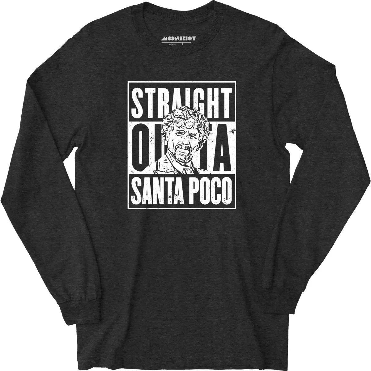 El Guapo - Straight Outta Santa Poco - Long Sleeve T-Shirt