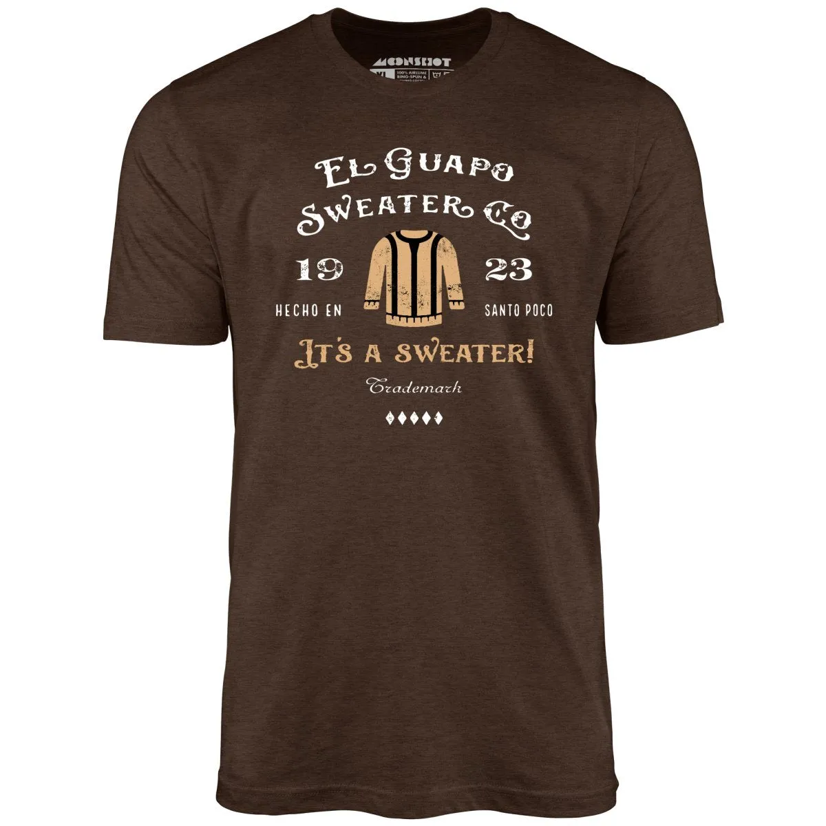 El Guapo Sweater Co. - Unisex T-Shirt