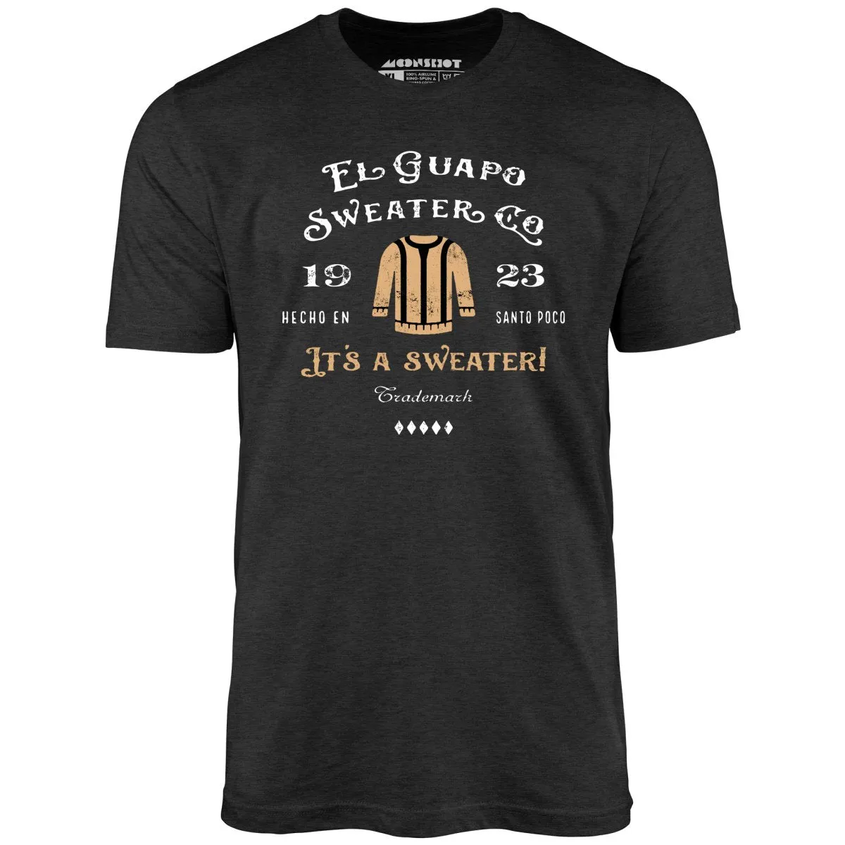 El Guapo Sweater Co. - Unisex T-Shirt