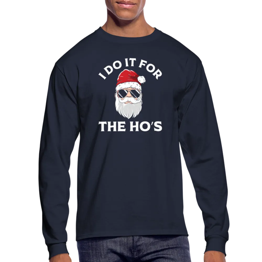 I Do It for the Ho's (Santa) Funny Christmas Long Sleeve T-Shirt