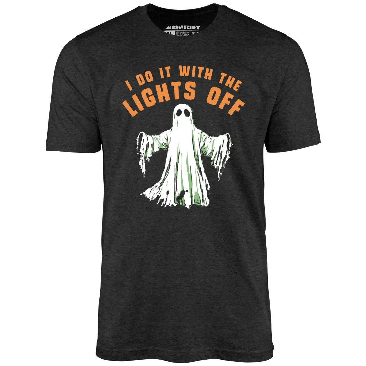 I Do It With the Lights Off - Unisex T-Shirt