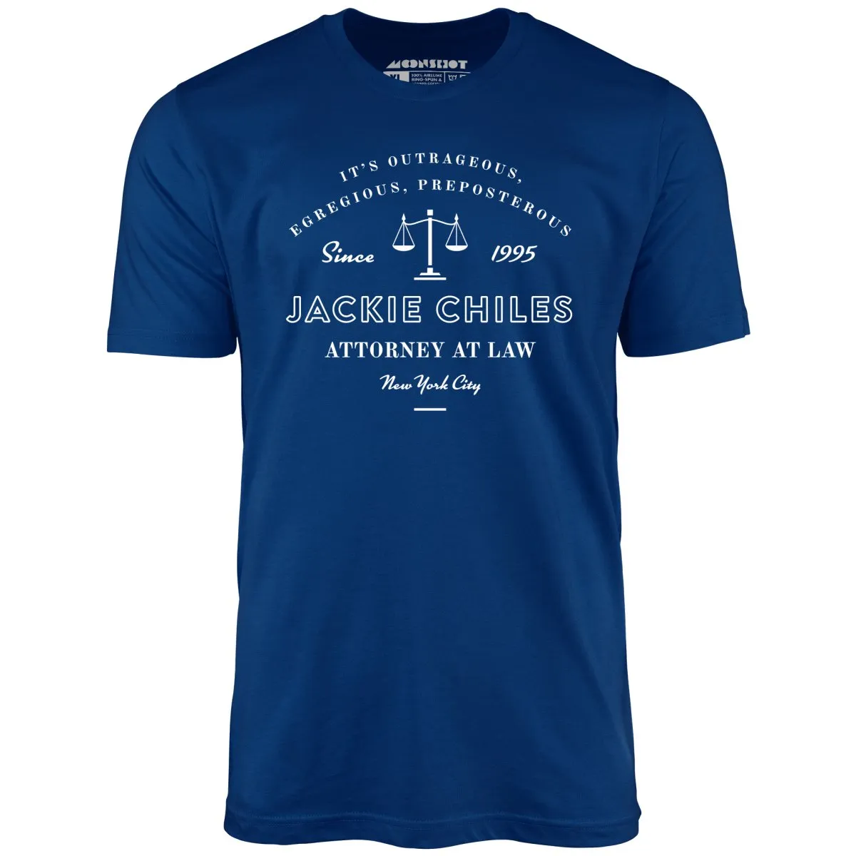 Jackie Chiles Outrageous Egregious Preposterous - Unisex T-Shirt