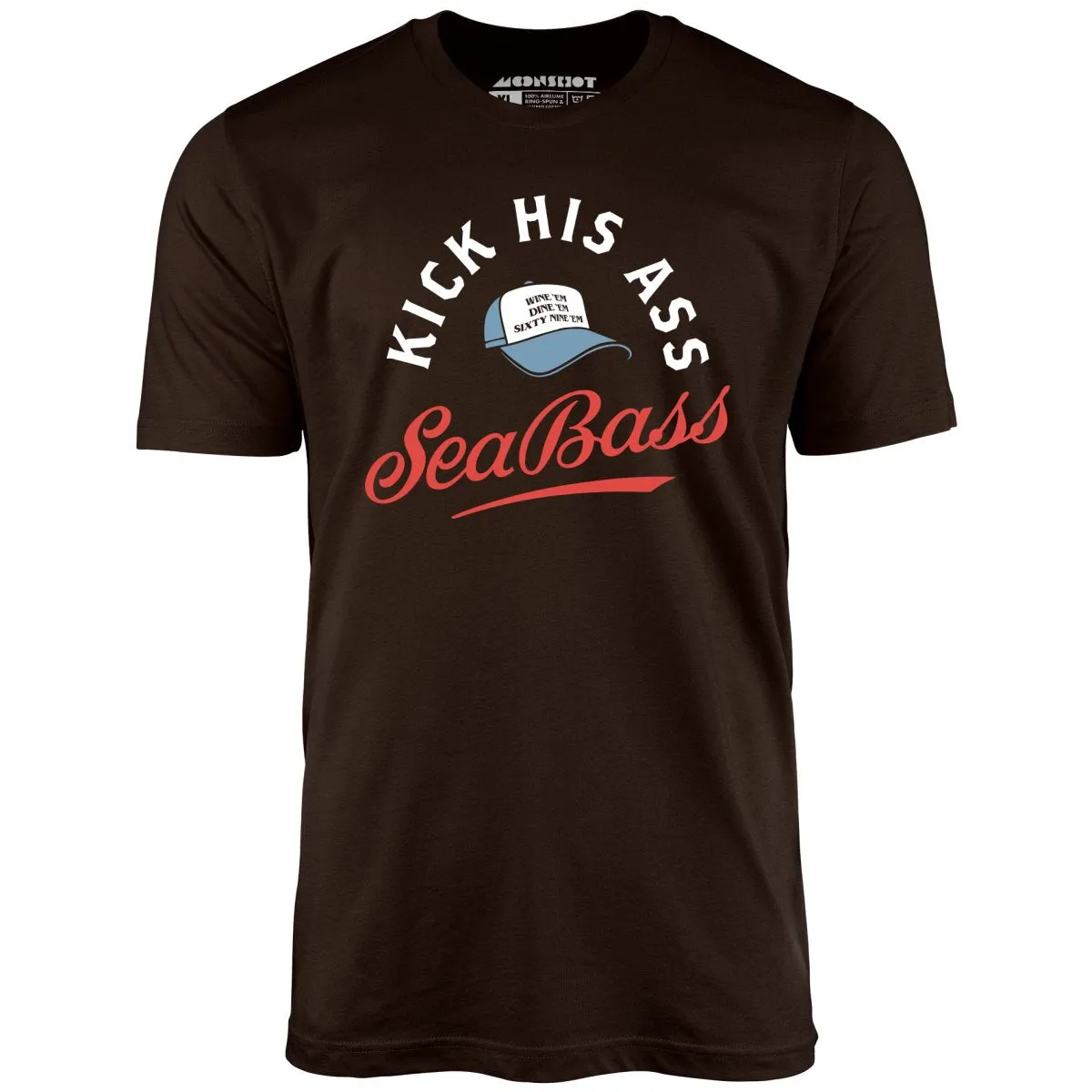 Kick His Ass Sea Bass - Unisex T-Shirt