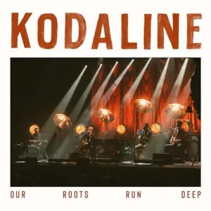 Kodaline- Our Roots Run Deep (Indie Exclusive)