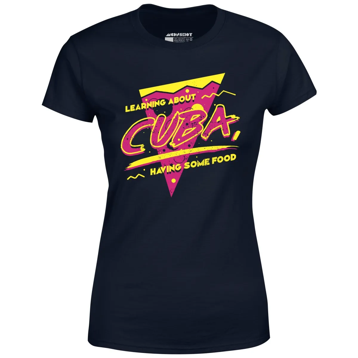 Learning About Cuba Having Some Food - Women's T-Shirt