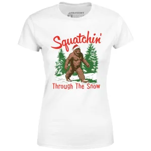 Squatchin' Through The Snow - Women's T-Shirt