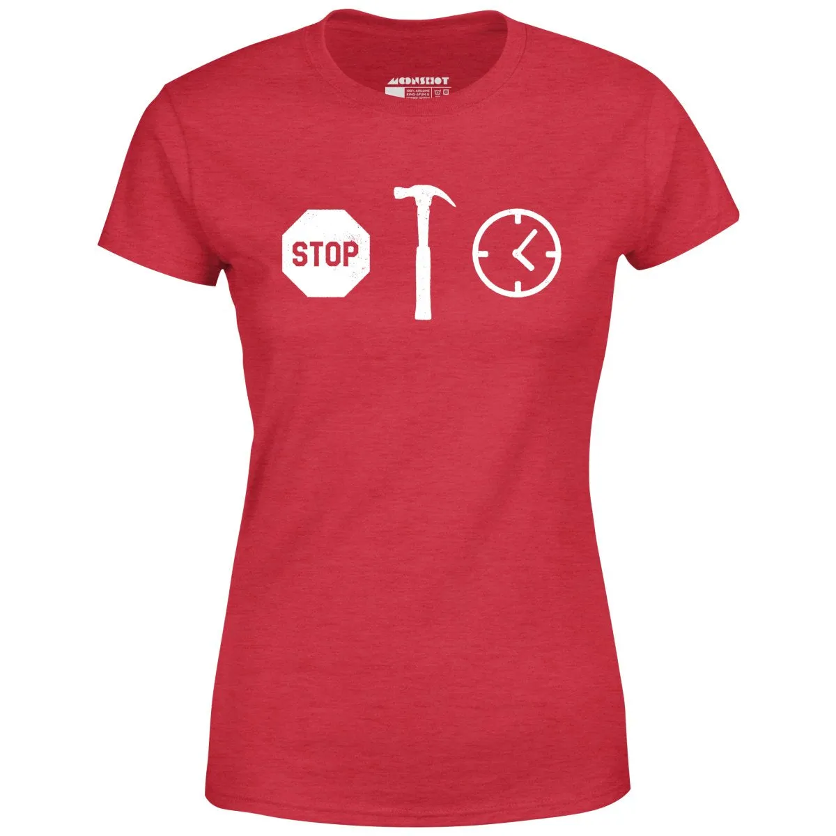 Stop! Hammer Time - Women's T-Shirt